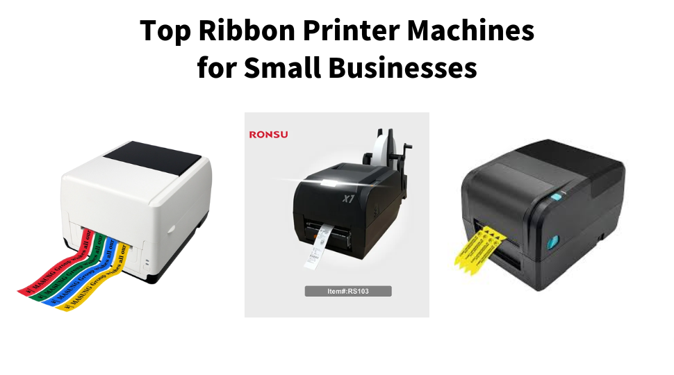 Top Ribbon Printer Machines for Small Business