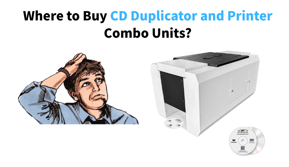 Where to Buy CD Duplicator and Printer Combo Units